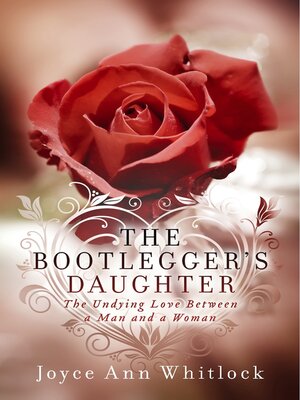cover image of The Bootlegger's Daughter: the Undying Love Between a Man and a Woman